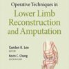Operative Techniques in Lower Limb Reconstruction and Amputation  CHM