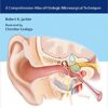 Ear Surgery Illustrated: A Comprehensive Atlas of Otologic Microsurgical TechniquesComprehensive, Illustrated Edition PDF