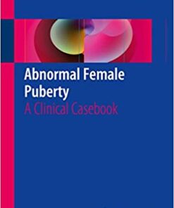 Abnormal Female Puberty: A Clinical Casebook 1st ed. 2016 Edition