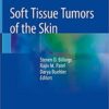 Soft Tissue Tumors of the Skin 1st ed. 2019 Edition