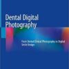 Dental Digital Photography: From Dental Clinical Photography to Digital Smile Design 1st ed. 2019 Edition PDF