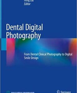Dental Digital Photography: From Dental Clinical Photography to Digital Smile Design 1st ed. 2019 Edition PDF