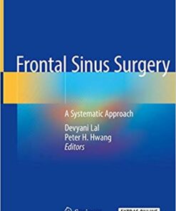 Frontal Sinus Surgery: A Systematic Approach 1st ed. 2019 Edition
