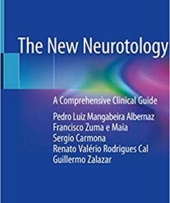 The New Neurotology: A Comprehensive Clinical Guide 1st ed. 2019 Edition