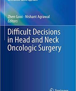 Difficult Decisions in Head and Neck Oncologic Surgery (Difficult Decisions in Surgery: An Evidence-Based Approach) 1st ed. 2019 Edition PDF