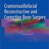 Craniomaxillofacial Reconstructive and Corrective Bone Surgery 2nd Edition