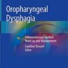 Oropharyngeal Dysphagia: Videoendoscopy-Guided Work-up and Management 1st ed. 2019 Edition PDF