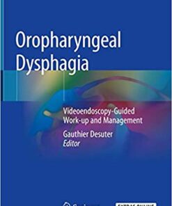 Oropharyngeal Dysphagia: Videoendoscopy-Guided Work-up and Management 1st ed. 2019 Edition PDF
