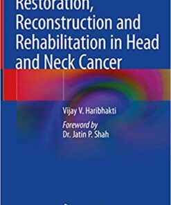 Restoration, Reconstruction and Rehabilitation in Head and Neck Cancer 1st ed. 2019 Edition PDF
