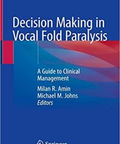 Decision Making in Vocal Fold Paralysis: A Guide to Clinical Management 1st ed. 2019 Edition PDF