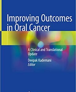 Improving Outcomes in Oral Cancer: A Clinical and Translational Update 1st ed. 2020 Edition PDF