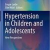 Hypertension in Children and Adolescents: New Perspectives (Updates in Hypertension and Cardiovascular Protection) 1st ed. 2019 Edition PDF