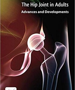 Hip Joint in Adults: Advances and Developments 1st Edition PDF