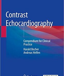 Contrast Echocardiography: Compendium for Clinical Practice 1st ed. 2019 Edition PDF