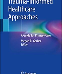 Trauma-Informed Healthcare Approaches: A Guide for Primary Care 1st ed. 2019 Edition PDF
