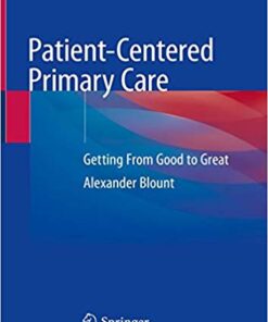 Patient-Centered Primary Care: Getting From Good to Great 1st ed. 2019 Edition PDF