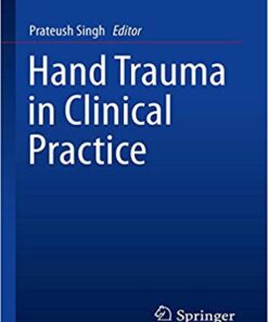 Hand Trauma in Clinical Practice 1st ed. 2019 Edition PDF