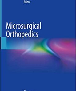 Microsurgical Orthopedics 1st ed. 2019 Edition PDF