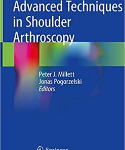Advanced Techniques in Shoulder Arthroscopy 1st ed. 2019 Edition PDF