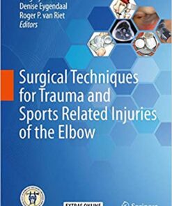 Surgical Techniques for Trauma and Sports Related Injuries of the Elbow 1st ed. 2020 Edition PDF
