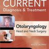CURRENT Diagnosis & Treatment Otolaryngology--Head and Neck Surgery, Fourth Edition 4th Edition PDF
