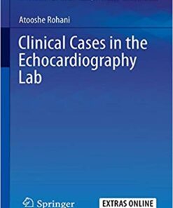 Clinical Cases in the Echocardiography Lab (Clinical Cases in Cardiology) PDF