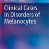 Clinical Cases in Disorders of Melanocytes PDF