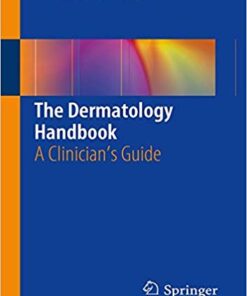 The Dermatology Handbook: A Clinician's Guide 1st ed. 2019 Edition PDF