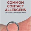 Common Contact Allergens: A Practical Guide to Detecting Contact Dermatitis 1st Edition PDF