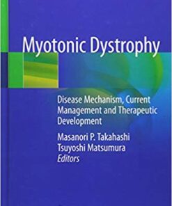 Myotonic Dystrophy: Disease Mechanism, Current Management and Therapeutic Development 1st ed. 2018 Edition PDF
