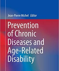 Prevention of Chronic Diseases and Age-Related Disability (Practical Issues in Geriatrics) 1st ed. 2019 Edition PDF
