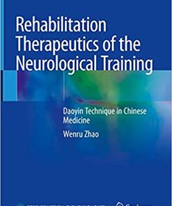 Rehabilitation Therapeutics of the Neurological Training: Daoyin Technique in Chinese Medicine 1st ed. 2019 Edition PDF