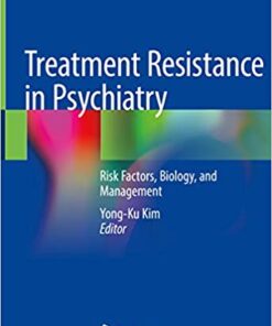 Treatment Resistance in Psychiatry: Risk Factors, Biology, and Management 1st ed. 2019 Edition, Kindle Edition PDF