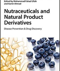 Nutraceuticals and Natural Product Derivatives: Disease Prevention & Drug Discovery 1st Edition PDF