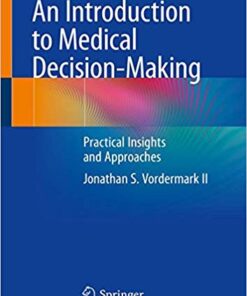 An Introduction to Medical Decision-Making: Practical Insights and Approaches PDF