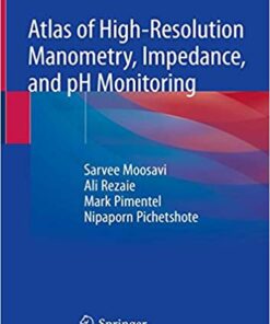 Atlas of High-Resolution Manometry, Impedance, and pH Monitoring 1st ed. 2020 Edition PDF