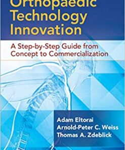 Orthopaedic Technology Innovation: A Step-by-Step Guide from Concept to Commercialization First Edition PDF