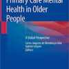 Primary Care Mental Health in Older People: A Global Perspective 1st ed. 2019 Edition PDF