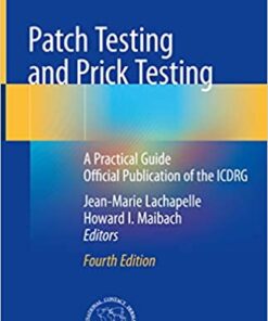 Patch Testing and Prick Testing: A Practical Guide Official Publication of the ICDRG 4th Edition PDF