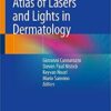 Atlas of Lasers and Lights in Dermatology 1st ed. 2020 Edition PDF