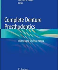 Complete Denture Prosthodontics: Planning and Decision-Making 1st ed. 2018 Edition PDF