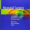 Neonatal Surgery: Contemporary Strategies from Fetal Life to the First Year of Age 1st ed. 2019 Edition PDF