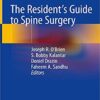 The Resident's Guide to Spine Surgery 1st ed. 2020 Edition PDF