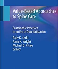 Value-Based Approaches to Spine Care: Sustainable Practices in an Era of Over-Utilization PDF