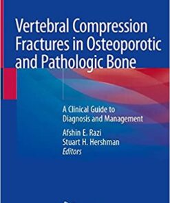 Vertebral Compression Fractures in Osteoporotic and Pathologic Bone: A Clinical Guide to Diagnosis and Management 1st ed. 2020 Edition PDF