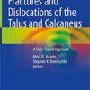 Fractures and Dislocations of the Talus and Calcaneus: A Case-Based Approach 1st ed. 2020 Edition PDF