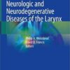 Neurologic and Neurodegenerative Diseases of the Larynx 1st ed. 2020 Edition PDF