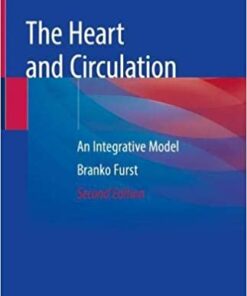 The Heart and Circulation: An Integrative Model 2nd ed. 2020 Edition PDF