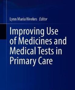Improving Use of Medicines and Medical Tests in Primary Care 1st ed. 2020 Edition PDF