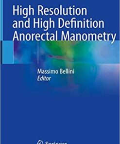 High Resolution and High Definition Anorectal Manometry 1st ed. 2020 Edition PDF
